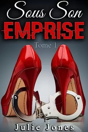 Sous son emprise, Tome 1