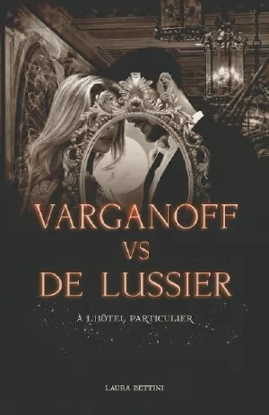 Varganoff vs De Lussier, à l'hôtel particulier