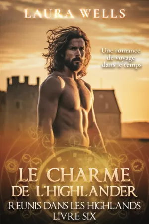Réunis dans les Highlands, Tome 6 : Le Charme de l'highlander