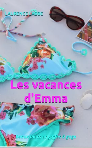 Les vacances d'Emma : Beaux mecs et gaffes à gogo