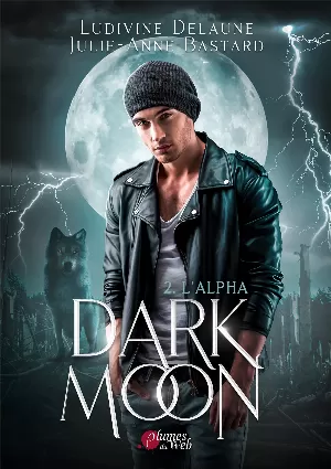 Dark Moon, Tome 2 : L'Alpha