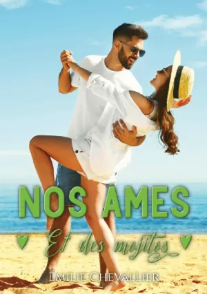 Nos âmes et des mojitos