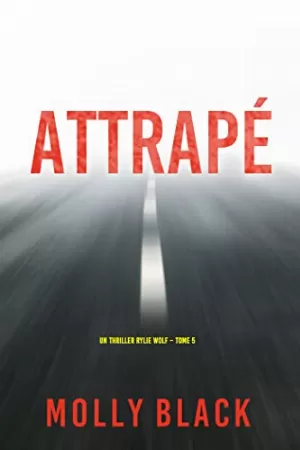 Un thriller Rylie Wolf, Tome 5 : Attrapé