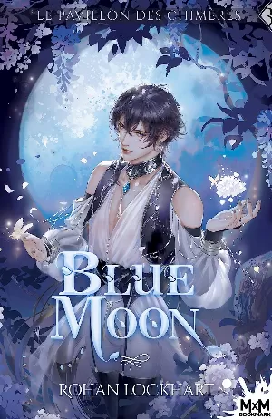 Le Pavillon des chimères, Tome 3 : Blue Moon