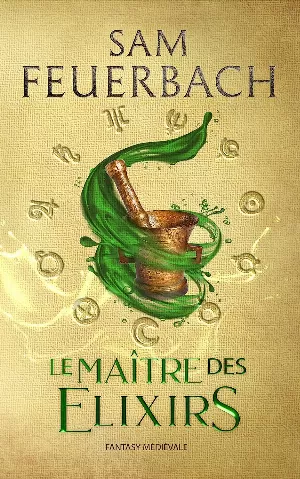 La Saga de l'alchimiste, Tome 1 : Le Maître des Elixirs