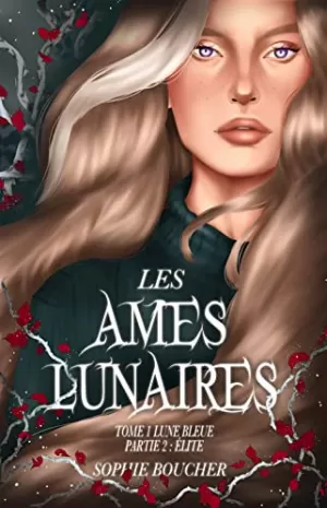 Les Âmes lunaires, Tome 1 : Lune bleue - Partie 2 : Élite