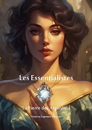 Les Essentialistes : La Pierre des Argenlieu