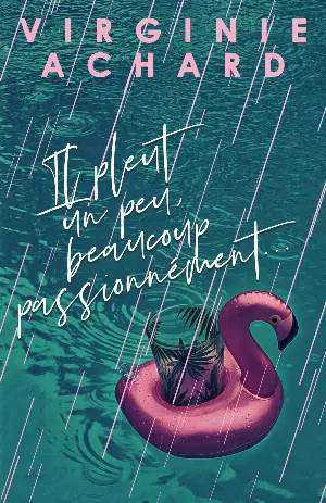 Il pleut un peu, beaucoup, passionnément