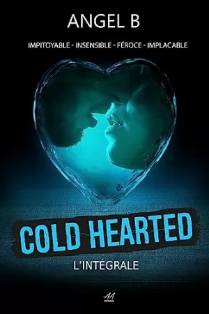 Cold Hearted : L'intégral