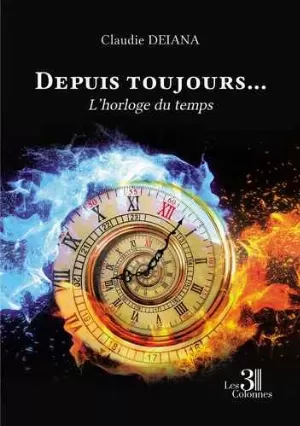 Depuis toujours, Tome 1 : L'horloge du temps