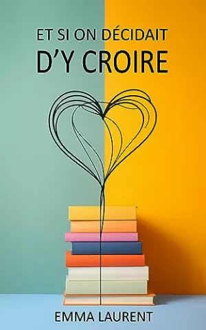 Et si on décidait d’y croire
