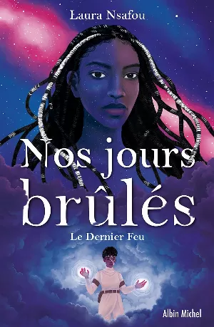 Nos jours brûlés, Tome 3 : Le dernier feu