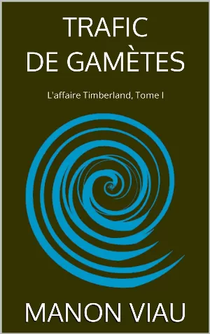 L'affaire Timberland, Tome 1 : Trafic de gamètes