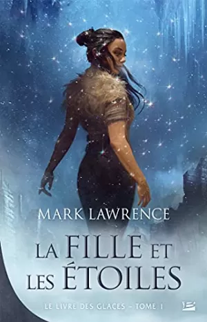 Le Livre des glaces, Tome 1 : La Fille et les Étoiles