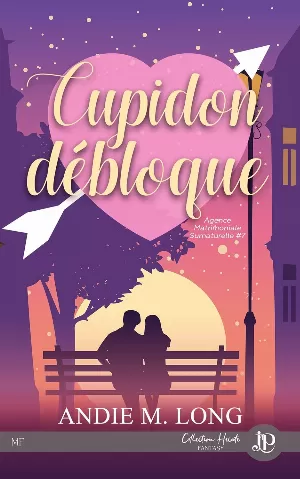 Agence matrimoniale surnaturelle, Tome 7 : Cupidon débloque