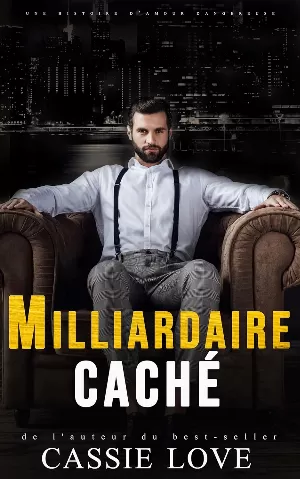 Milliardaire caché: Une histoire d’amour dangereuse