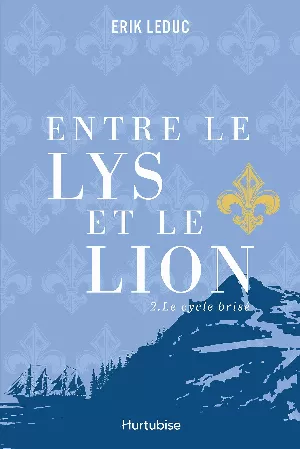 Entre le lys et le lion, Tome 2 : Le cycle brisé
