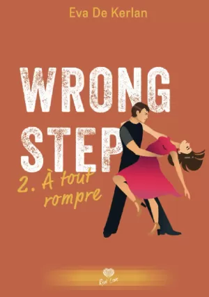 Wrong Step, Tome 2 : À tout rompre