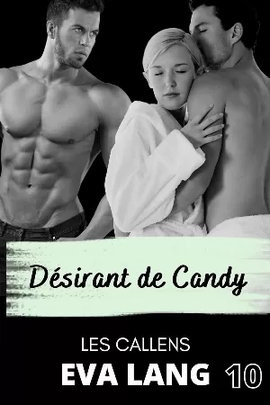Les Callens, Tome 10 : Désirant de Candy