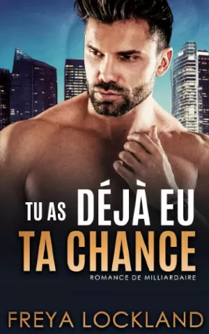 Tu as déjà eu ta chance
