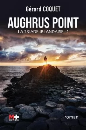 La triade irlandaise, Tome 1 : Aughrus point