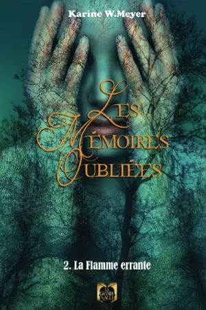 Les Mémoires oubliées, Tome 2 : La Flamme errante