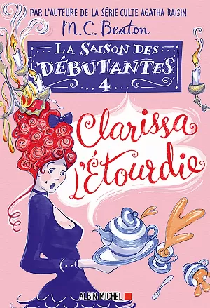 La Saison des débutantes, Tome 4 : Clarissa l’étourdie