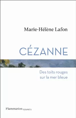 Cézanne : Des toits rouges sur la mer bleue