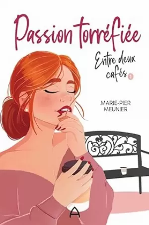 Entre deux cafés : Passion torréfiée