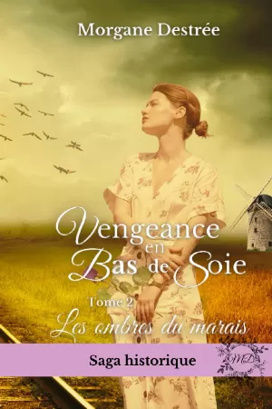 Vengeance en bas de soie, Tome 2 : Les Ombres du marais