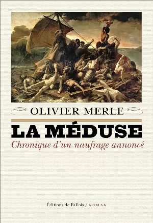 La Méduse : Chronique d'un naufrage annoncé