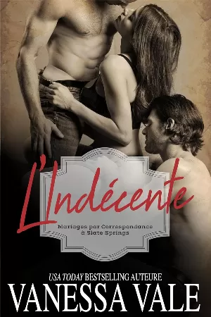 Mariage par correspondance à Slate Springs, Tome 1 : L'indécente
