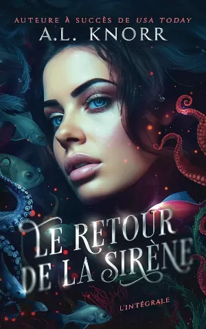 Retour de la sirène: L’intégrale