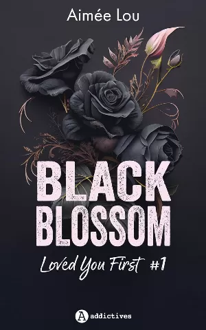 Black Blossom, Tome 1 : Loved You First