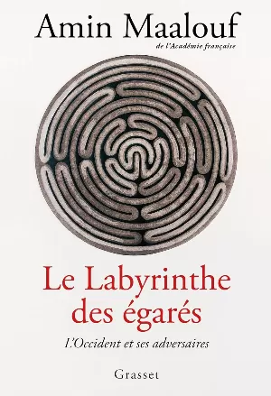 Le labyrinthe des égarés : L'Occident et ses adversaires