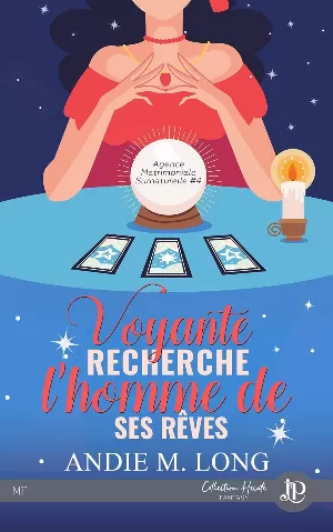 Agence matrimoniale surnaturelle, Tome 4 : Voyante recherche l'homme de ses rêves