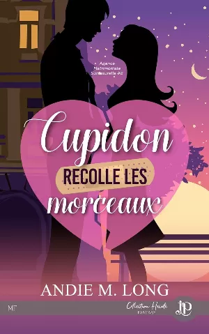 Agence matrimoniale surnaturelle, Tome 8 : Cupidon recolle les morceaux