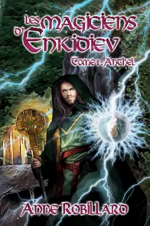 Les Magiciens d'Enkidiev, Tome 1 : Anthel