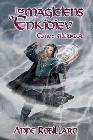 Les Magiciens d'Enkidiev, Tome 2 : Mériador