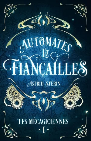 Les Mécagiciennes, Tome 1 : Automates & Fiançailles