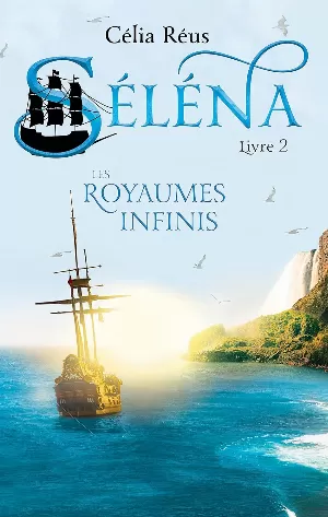 Séléna, Tome 2 : les royaumes infinis