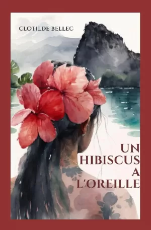 Un hibiscus à l'oreille