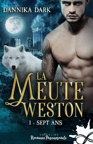 La Meute Weston, Tome 1 : Sept ans
