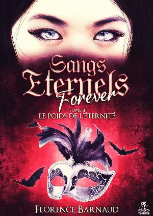 Sangs Eternels Forever, Tome 2 : Le Poids de l’éternité
