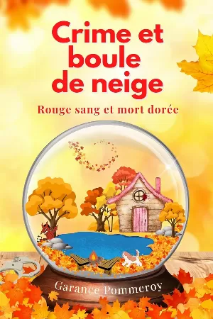 Crime et boule de neige, Tome 3 : Rouge sang et mort dorée