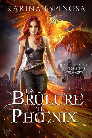 1001Ebooks - From the Ashes, Tome 1 : La Brûlure du phœnix From the Ashes, Tome 1 : La Brûlure du phœnix
