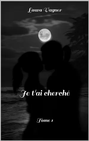 Je t'ai cherché, Tome 1