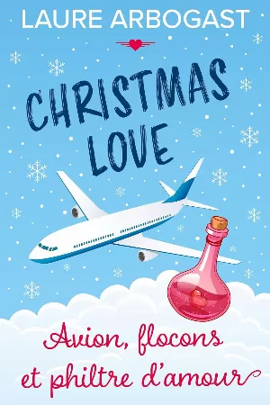 Avion, flocons et philtre d'amour : une romance de Noël