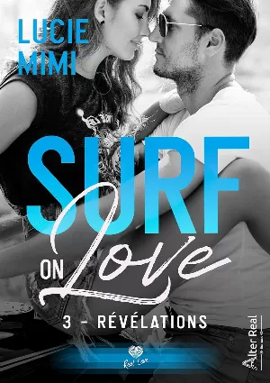 Surf on Love, Tome 3 : Révélations