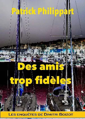 Des amis trop fidèles